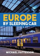 Europe by Sleeping Car - Michael Patterson - 9781445669243