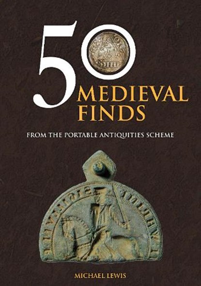 50 Medieval Finds, Michael Lewis - Paperback - 9781445672380