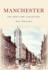 Manchester The Postcard Collection - Eric Krieger - 9781445672809