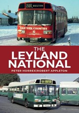 The Leyland National - Peter Horrex ; Robert Appleton - 9781445674629