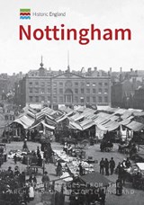 Historic England: Nottingham - Professor Ian D. Rotherham ; Christine Handley - 9781445675442