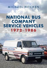 National Bus Company Service Vehicles 1972-1986 - Michael Hitchen - 9781445679051