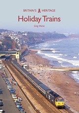 Holiday Trains - Greg Morse - 9781445679211