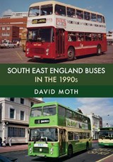 South East England Buses in the 1990s - David Moth - 9781445679570