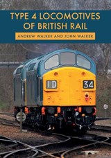 Type 4 Locomotives of British Rail - Andrew Walker ; John Walker - 9781445680095