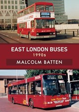 East London Buses: 1990s - Malcolm Batten - 9781445680392