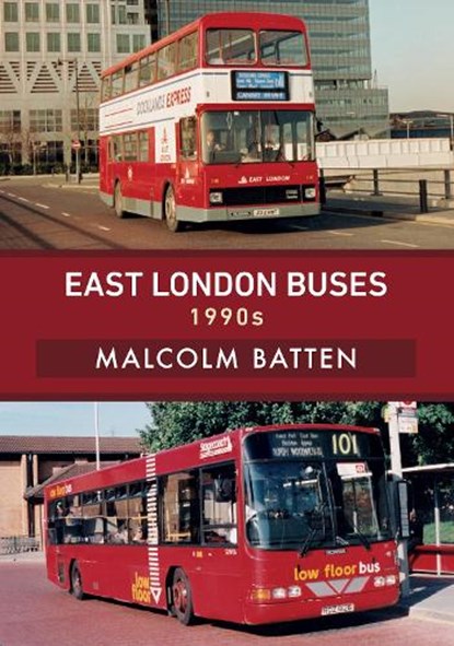 East London Buses: 1990s, Malcolm Batten - Paperback - 9781445680392