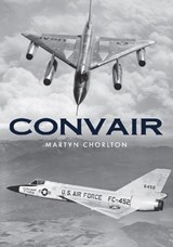 Convair - Martyn Chorlton - 9781445680873