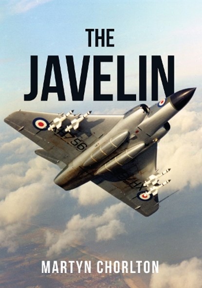 The Javelin, Martyn Chorlton - Paperback - 9781445681139