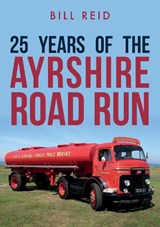 25 Years of the Ayrshire Road Run - Bill Reid - 9781445681955