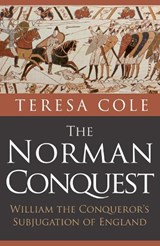 The Norman Conquest - Teresa Cole - 9781445682877