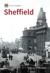 Historic England: Sheffield - Professor Ian D. Rotherham ; Christine Handley - 9781445683683