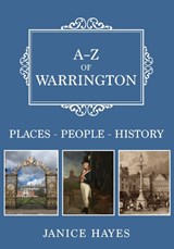 A-Z of Warrington - Janice Hayes - 9781445684536