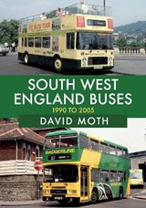 South West England Buses: 1990 to 2005 - David Moth - 9781445686059