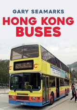 Hong Kong Buses - Gary Seamarks - 9781445691558