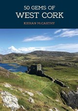 50 Gems of West Cork - Kieran McCarthy - 9781445692395