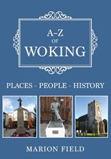 A-Z of Woking - Marion Field - 9781445693101