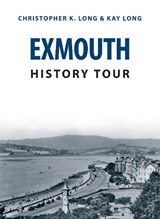 Exmouth History Tour - Christopher K. Long ; Kay Long - 9781445693262