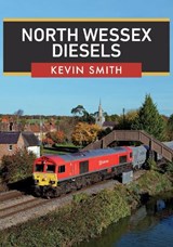 North Wessex Diesels - Kevin Smith - 9781445693828