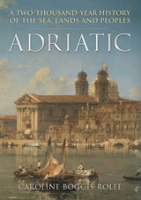 Adriatic - Caroline Boggis-Rolfe - 9781445695051