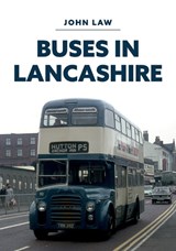Buses in Lancashire - John Law - 9781445695518
