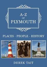 A-Z of Plymouth - Derek Tait - 9781445696584