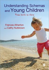 Understanding Schemas and Young Children: From Birth to Three - Atherton - 9781446248942
