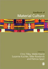 Handbook of Material Culture - Christopher Tilley ; Webb Keane ; Susanne Kuechler-Fogden ; Mike Rowlands - 9781446270561