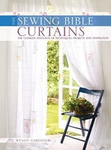 The Sewing Bible - Curtains - Wendy Gardiner - 9781446312377