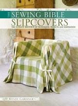 The Sewing Bible - Slip Covers - Wendy Gardiner - 9781446312384