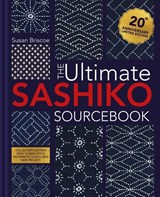 The Ultimate Sashiko Sourcebook 20th Anniversary Limited Edition - Susan (Author) Briscoe - 9781446316122