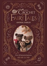 Crochet Fairy Tales: Animal Fables - Kerry Lord - 9781446317211
