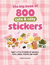 The Big Book of 800 Cute and Cozy Stickers - Amelie'S Workshop - 9781446319574