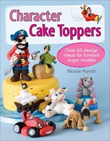 Character Cake Toppers - Maisie Parrish - 9781446361702