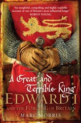 A Great and Terrible King - Marc Morris - 9781446410288