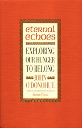 Eternal Echoes - John O'Donohue - 9781446436837