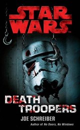 Star Wars: Death Troopers - Joe Schreiber - 9781446441275