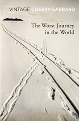 The Worst Journey in the World - Apsley Cherry-Garrard - 9781446444146