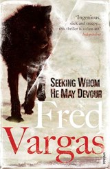 Seeking Whom He May Devour - Fred Vargas - 9781446449455