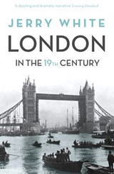 London In The Nineteenth Century - Jerry White - 9781446477113