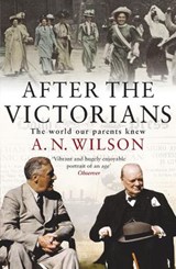 After The Victorians - A.N. Wilson - 9781446493007