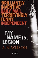 My Name Is Legion - A.N. Wilson - 9781446493038