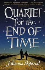 Quartet for the End of Time - Johanna Skibsrud - 9781446494233