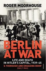 Berlin at War - Roger Moorhouse - 9781446499214