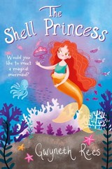The Shell Princess - Gwyneth Rees - 9781447211396