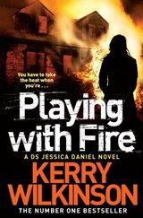 Playing with Fire - Kerry Wilkinson - 9781447223412