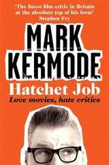 Hatchet Job - Mark Kermode - 9781447230533