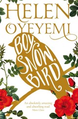 Boy, Snow, Bird - Helen Oyeyemi - 9781447237143