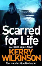 Scarred for Life - Kerry Wilkinson - 9781447247890