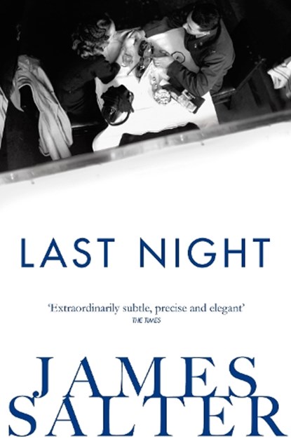 Last Night, James Salter - Paperback - 9781447250722